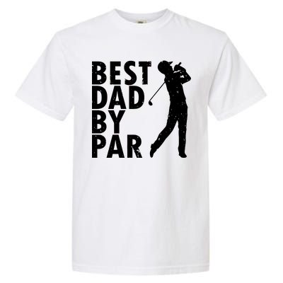 Best Dad By Par Garment-Dyed Heavyweight T-Shirt