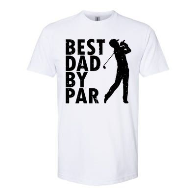 Best Dad By Par Softstyle CVC T-Shirt