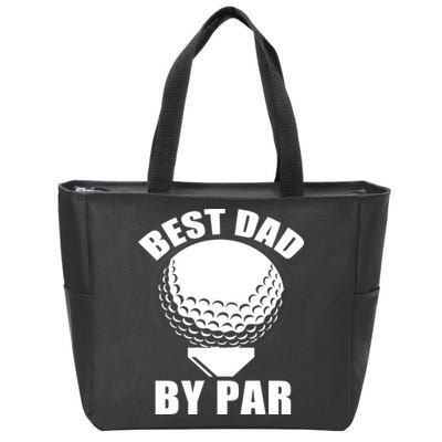 Best Dad By Par Funny Golf Dad Zip Tote Bag