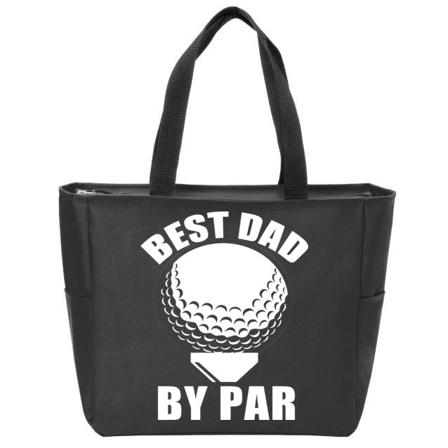 Best Dad By Par Funny Golf Dad Zip Tote Bag