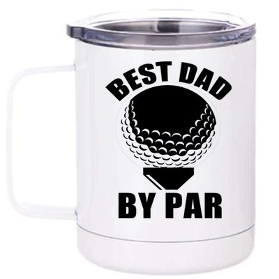 Best Dad By Par Funny Golf Dad 12 oz Stainless Steel Tumbler Cup