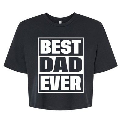 Best Dad Ever Bella+Canvas Jersey Crop Tee