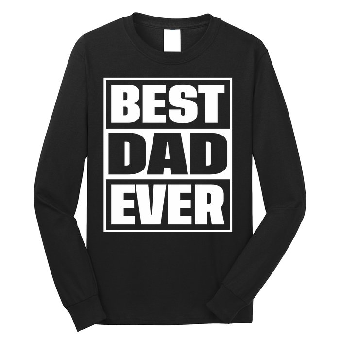 Best Dad Ever Long Sleeve Shirt