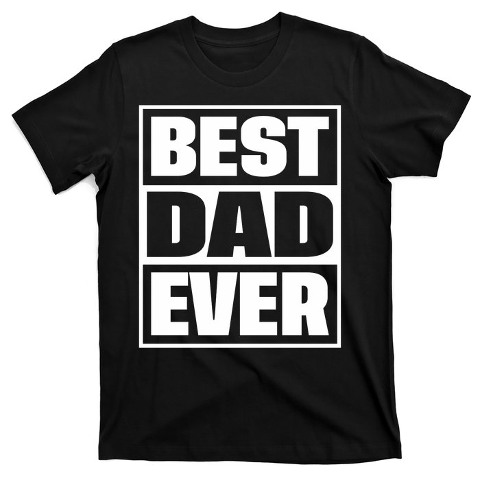 Best Dad Ever T-Shirt