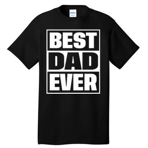 Best Dad Ever Tall T-Shirt