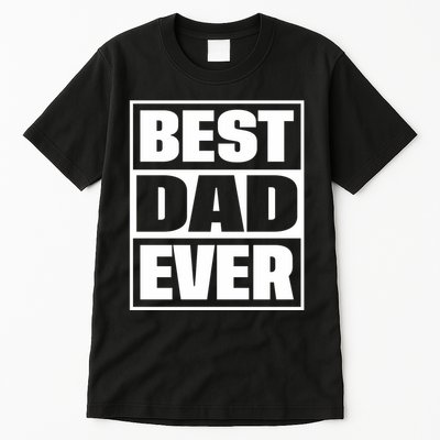 Best Dad Ever Tall T-Shirt
