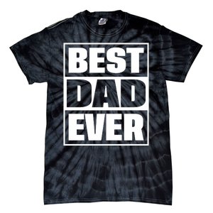 Best Dad Ever Tie-Dye T-Shirt