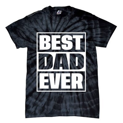 Best Dad Ever Tie-Dye T-Shirt