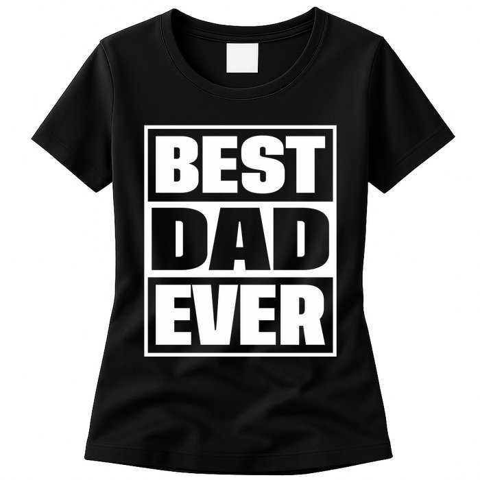 Best Dad Ever Womens T-Shirt