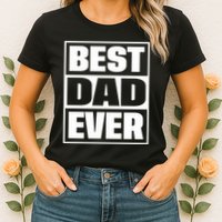 Best Dad Ever Womens T-Shirt