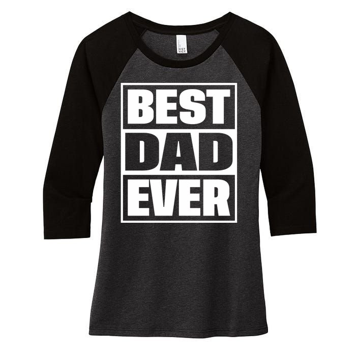 Best Dad Ever Women's Tri-Blend 3/4-Sleeve Raglan Shirt