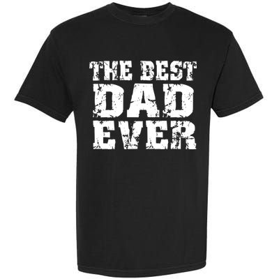 Best Dad Ever Block Logo Garment-Dyed Heavyweight T-Shirt