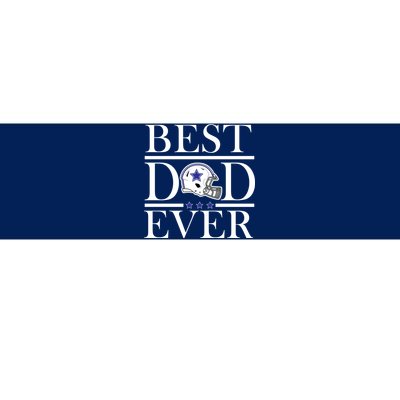 Best Dad Ever Dallas Football Bumper Sticker