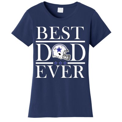 Best Dad Ever Dallas Football Women's T-Shirt