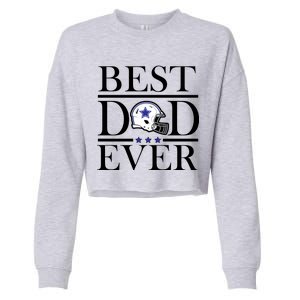 Best Dad Ever Dallas Football Cropped Pullover Crew