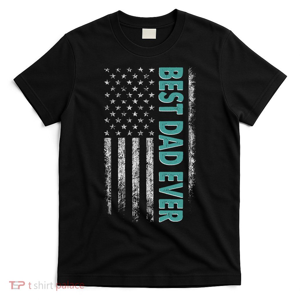 Best Dad Ever Distressed USA American Flag T-Shirt
