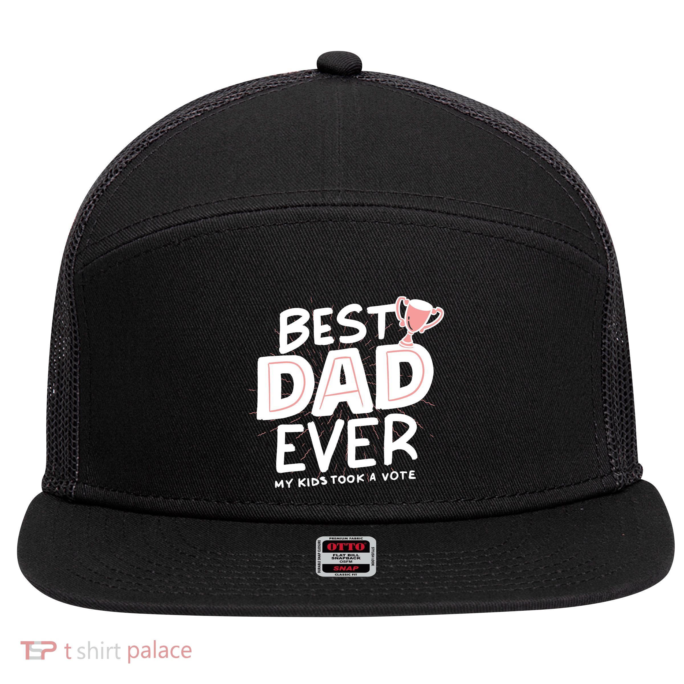 Best Dad Ever My Kids Took A Vote 7 Panel Mesh Trucker Snapback Hat