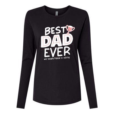 Best Dad Ever My Kids Took A Vote Womens Cotton Relaxed Long Sleeve T-Shirt