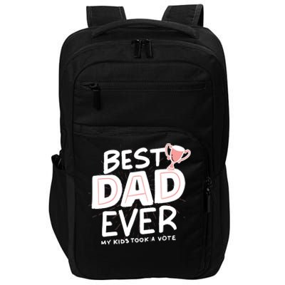 Best Dad Ever My Kids Took A Vote Impact Tech Backpack