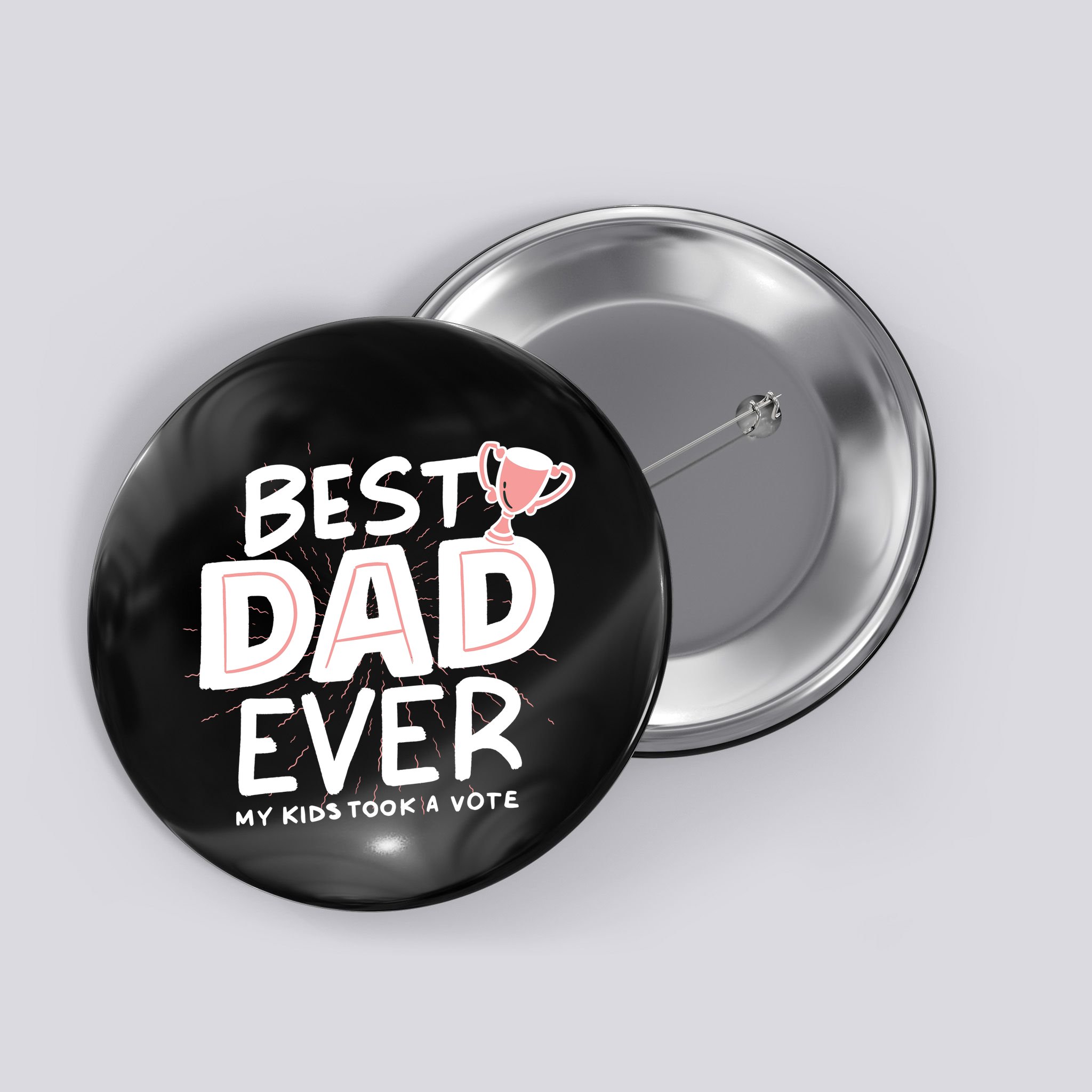 Best Dad Ever My Kids Took A Vote Button