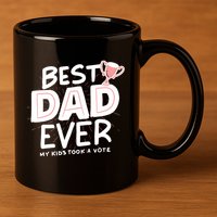 Best Dad Ever My Kids Took A Vote 11oz C Handle Ceramic Mug