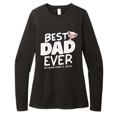 Best Dad Ever My Kids Took A Vote Womens CVC Long Sleeve Shirt