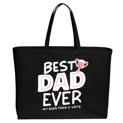 Best Dad Ever My Kids Took A Vote Cotton Canvas Jumbo Tote