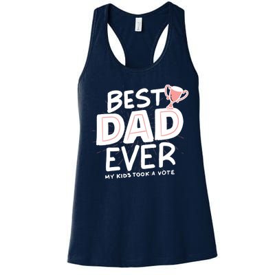 Best Dad Ever My Kids Took A Vote Women's Racerback Tank