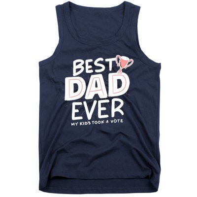 Best Dad Ever My Kids Took A Vote Tank Top