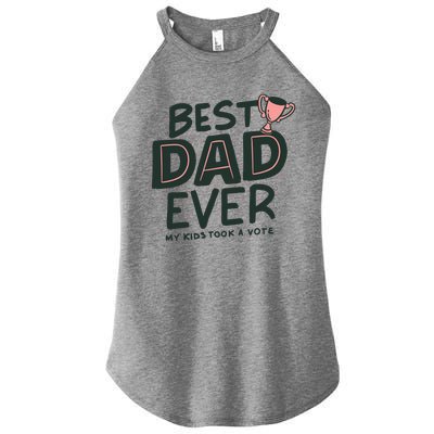 Best Dad Ever My Kids Took A Vote Women's Perfect Tri Rocker Tank