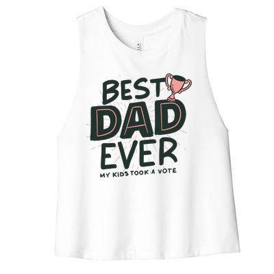 Best Dad Ever My Kids Took A Vote Women's Racerback Cropped Tank