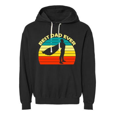 Best Dad Ever Super Dad Hero Garment-Dyed Fleece Hoodie