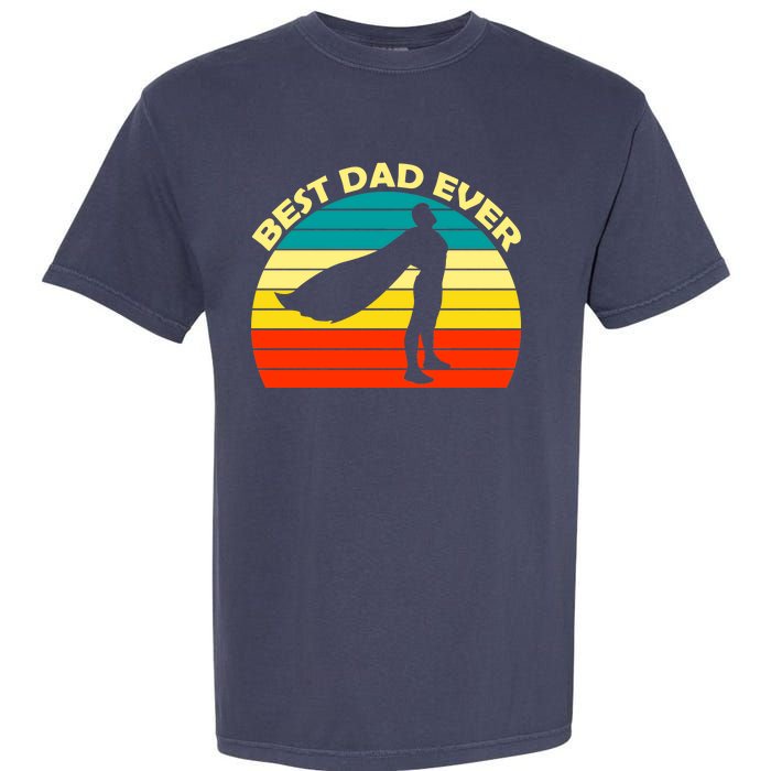 Best Dad Ever Super Dad Hero Garment-Dyed Heavyweight T-Shirt