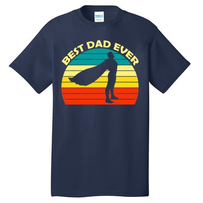 Best Dad Ever Super Dad Hero Tall T-Shirt