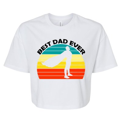 Best Dad Ever Super Dad Hero Bella+Canvas Jersey Crop Tee