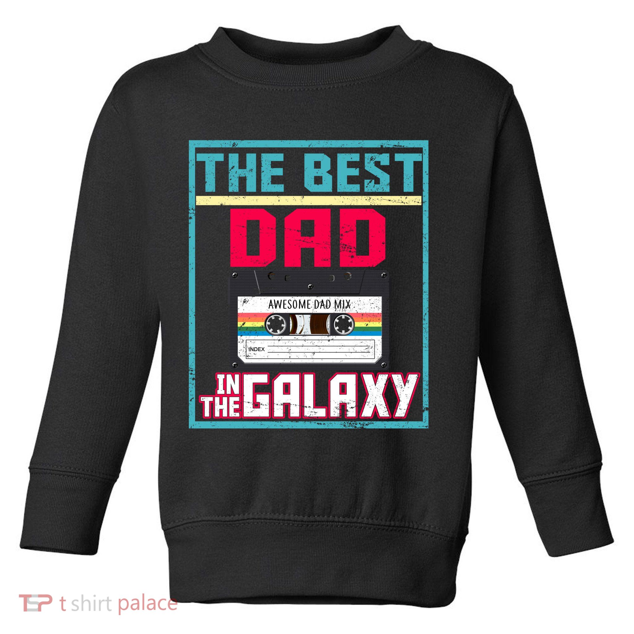 Best Dad In The Galaxy Cassette Mix Tape Toddler Sweatshirt