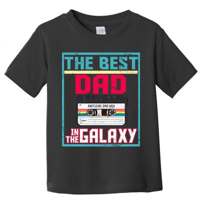 Best Dad In The Galaxy Cassette Mix Tape Toddler T-Shirt
