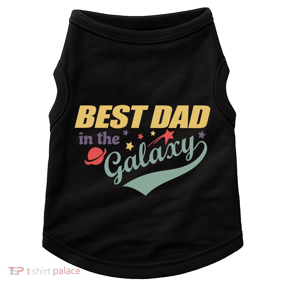 Best Dad In The Galaxy Cute Father's Day Doggie Tank