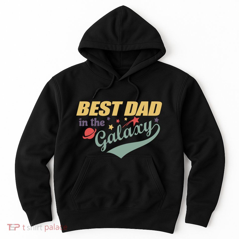 Best Dad In The Galaxy Cute Father's Day Hoodie