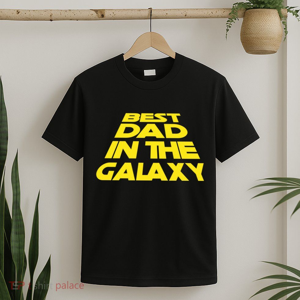 Best Dad In The Galaxy Father's Day T-Shirt