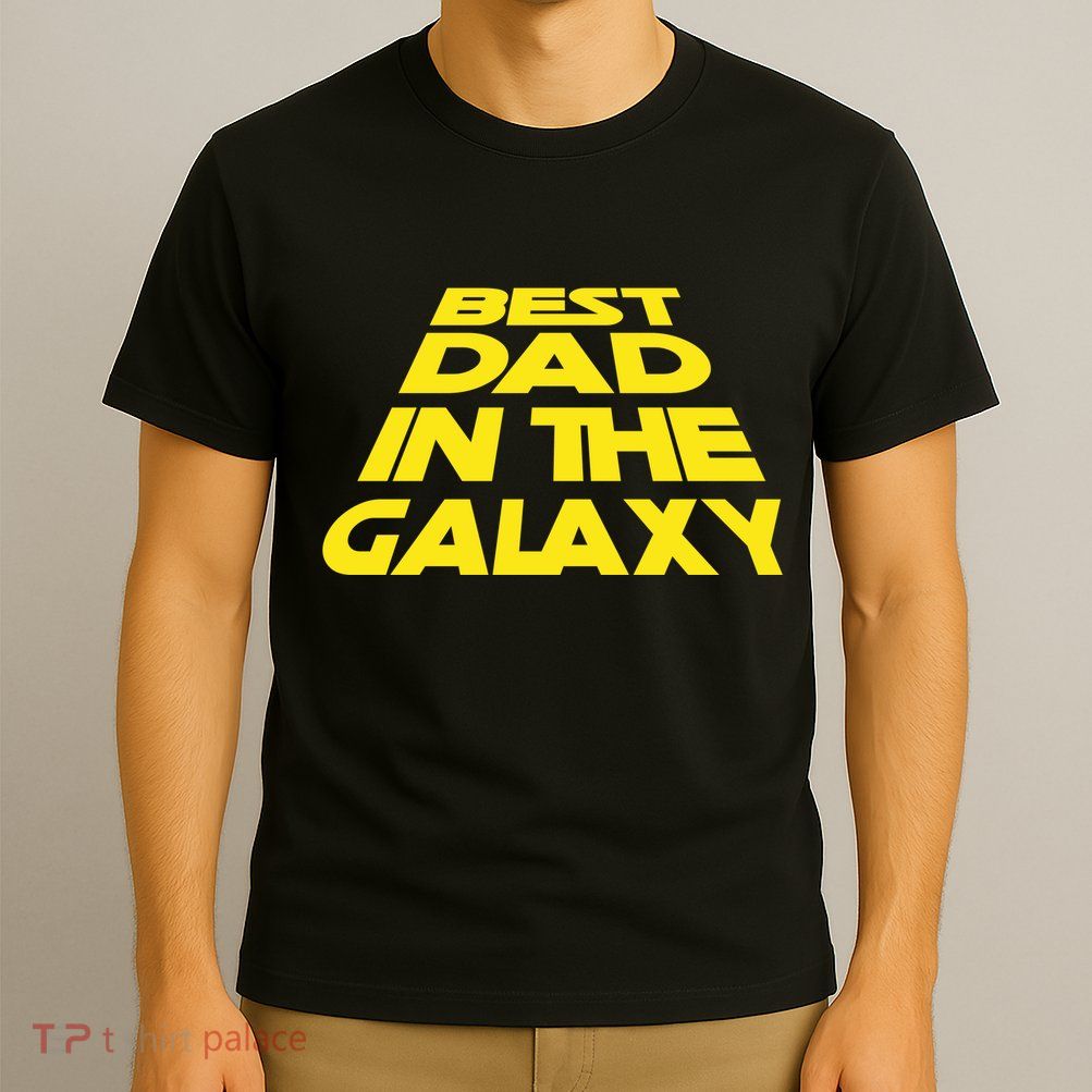 Best Dad In The Galaxy Father's Day T-Shirt