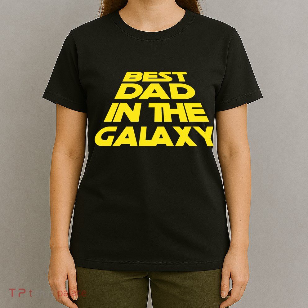 Best Dad In The Galaxy Father's Day T-Shirt