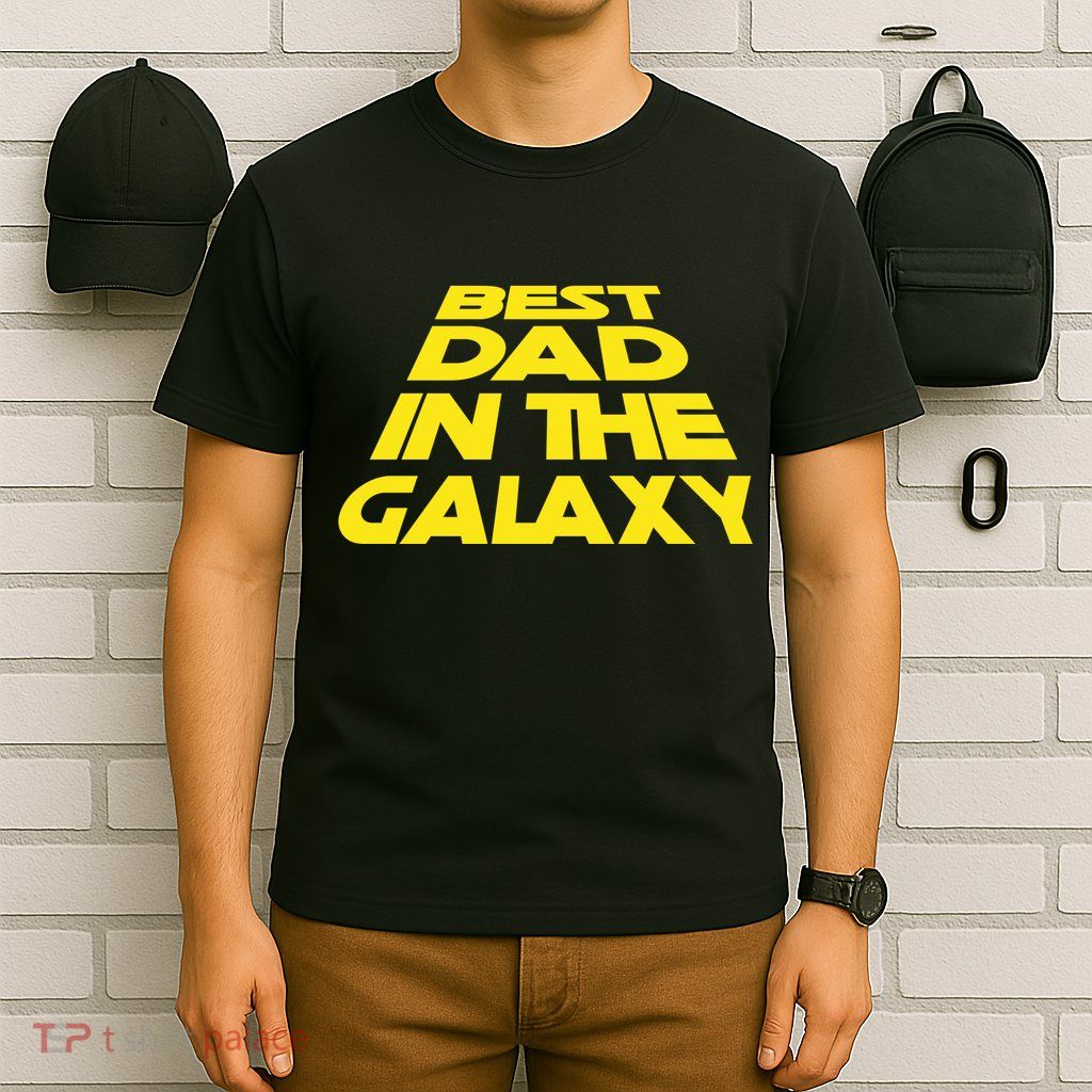 Best Dad In The Galaxy Father's Day T-Shirt