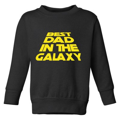 Best Dad In The Galaxy Father's Day Toddler Sweatshirt