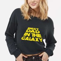 Best Dad In The Galaxy Father's Day Cropped Pullover Crew