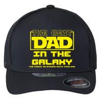 Best Dad In The Galaxy Force Is Strong Flexfit Unipanel Trucker Cap