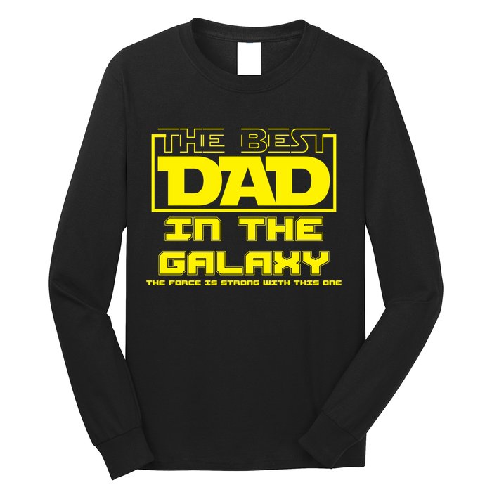 Best Dad In The Galaxy Force Is Strong Long Sleeve Shirt