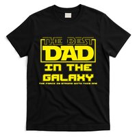 Best Dad In The Galaxy Force Is Strong T-Shirt