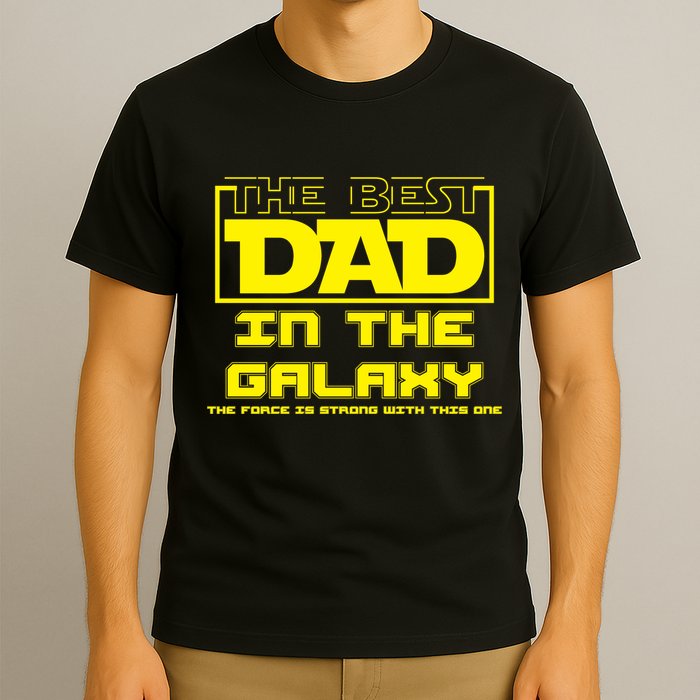 Best Dad In The Galaxy Force Is Strong T-Shirt