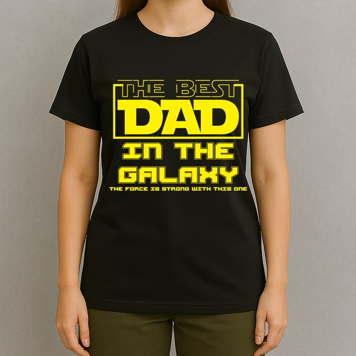 Best Dad In The Galaxy Force Is Strong T-Shirt